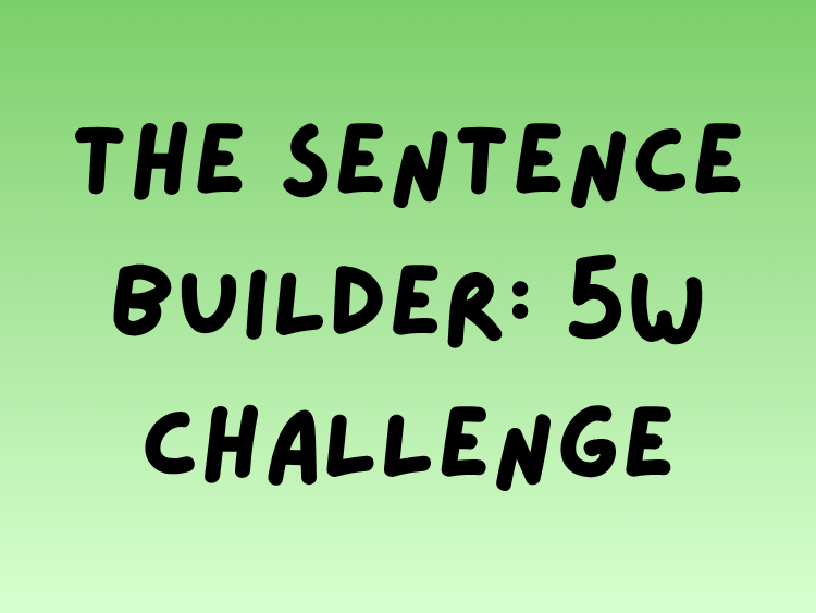 Play The Sentence Builder: 5W Challenge English game on Baamboozle (opens in a new tab)