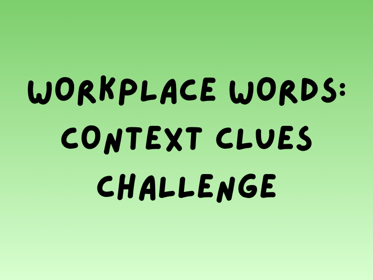 Play Workplace Words: Context Clues English game on Baamboozle (opens in a new tab)